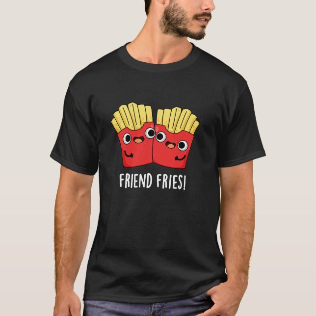 Camiseta Amigo Fries Funny BFF Pun Dark BG (Frente)