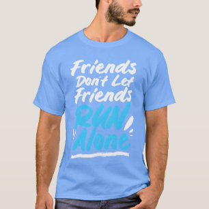 Camiseta Amigos da meia maratona não deixam amigos correrem