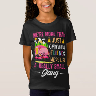 Camiseta Amigos De Acampamento São Como Uma Pequena Gangue