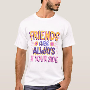Camiseta Amigos estão sempre ao seu lado