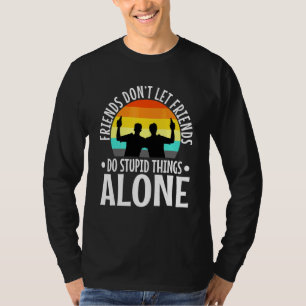 Camiseta Amigos homens não deixam amigos fazerem coisas est