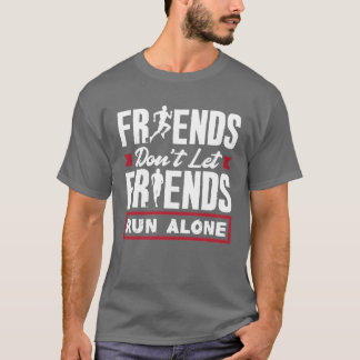 Camiseta Amigos Não Deixam Amigos Caminharem Sozinhos