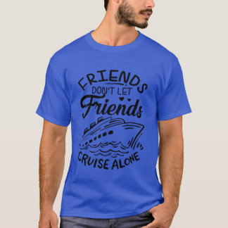 Camiseta Amigos Não Deixam Amigos Cruzarem Sozinhos