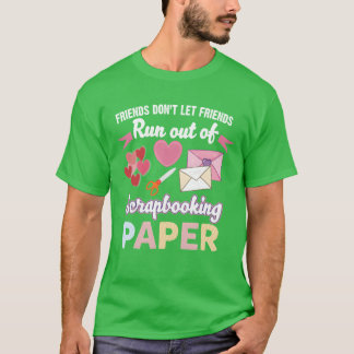 Camiseta Amigos Não Deixam Amigos Ficarem Sem Scrapbooking 