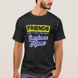 Camiseta Amigos Não Deixam Amigos Linedance Grupo Sozinho D