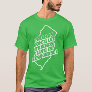 Camiseta Amigos Não Deixam Amigos Viverem Em Nova Jersey