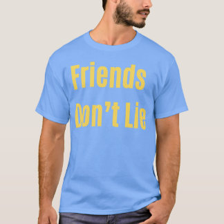 Camiseta Amigos Não Mentirem presente