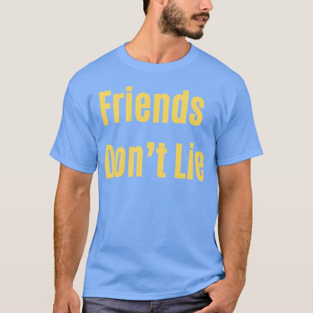 Camiseta Amigos Não Mentirem presente (Frente)