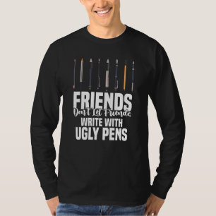 Camiseta Amigos Não Permitem que Amigos Escrevam Com Caneta