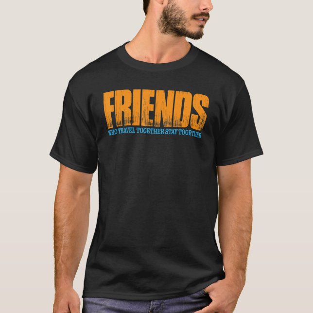 Camiseta Amigos Que Viagem Juntos Se Mantêm Juntos (Frente)