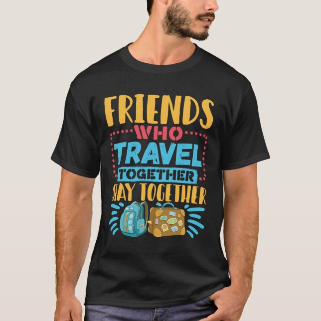 Camiseta Amigos Que Viagem Juntos Se Mantêm Juntos (Frente)