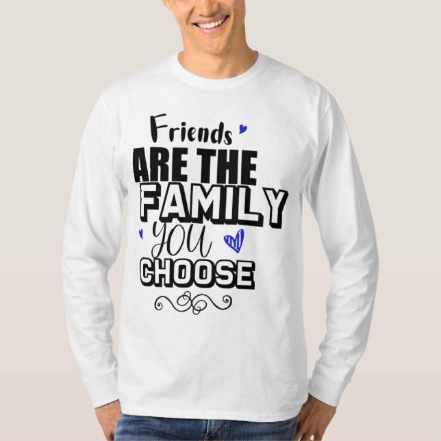 Camiseta Amigos São A Família Que Você Escolhe (Frente)