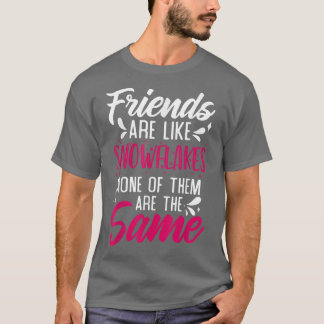 Camiseta Amigos São Como Flocos De Neve Nenhum Dos Amigos D