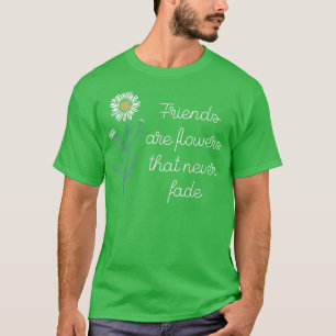 Camiseta Amigos são Flores que nunca FadeFriendship BFF