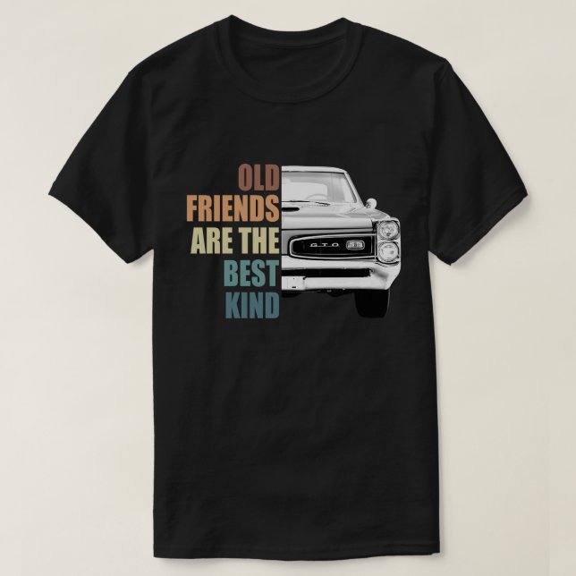 Camiseta Amigos Velhos São O Melhor Gto Pontiac (Frente do Design)