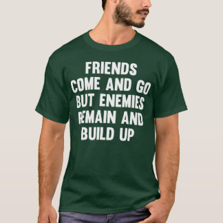 Camiseta Amigos Vêm E Vão Mas Amizade Diz Amigo
