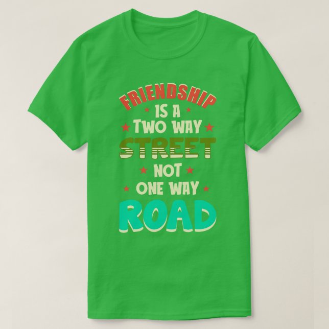 Camiseta Amizade É Uma Rua De Dois Caminhos (Frente do Design)