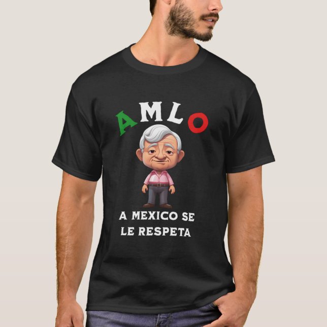 Camiseta Amlo A Mexico Se Le Respeta (Frente)