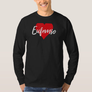 Camiseta Amo A Eufemio Primer Nombre Yo Corazón