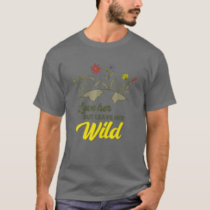 Camiseta Amo-A, Mas Deixa A Natureza Selvagem Dela.