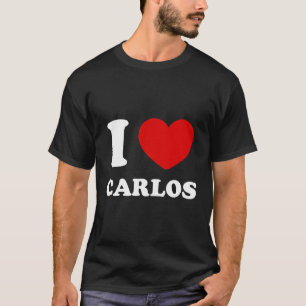 Camiseta Amo Carlos I Heart Carlos Funny Carlos