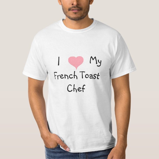 Camiseta Amo Meu Chef de Torradas Francesas  (Frente)