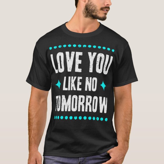Camiseta Amo-te como não amanhã (Frente)