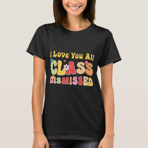 Camiseta Amo Vocês Todos Cl Dispensados No Último Dia De En