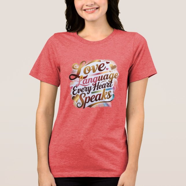 Camiseta "Amor: A Língua Que Cada Coração Fala." (Frente)