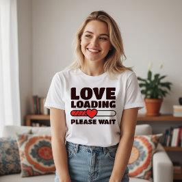 Camiseta Amor Carregando - Por Favor Aguarde - Dia dos Namo