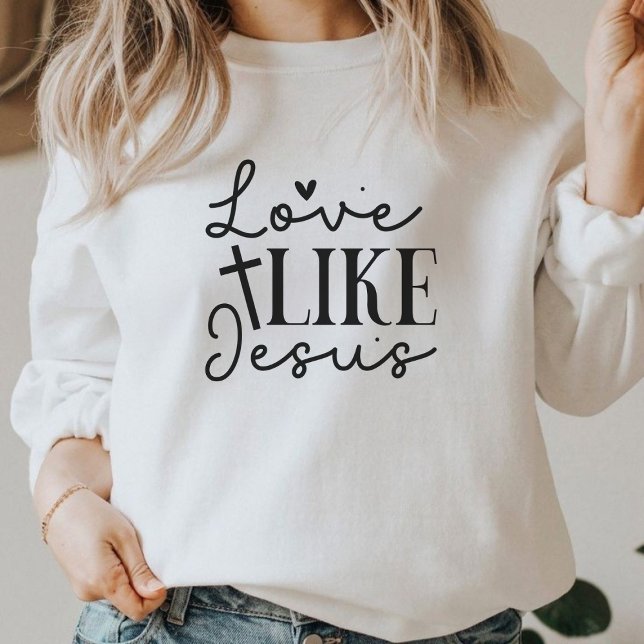 Camiseta Amor Como Jesus Cristo Faith Graphic Sweatshirt (Love Like Jesus Christian Faith Graphic Sweatshirt)