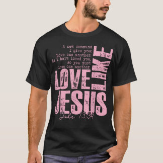 Camiseta Amor Como Jesus João 13 34 Escritura Cristã