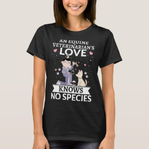 Camiseta Amor de veterinário equino não conhece espécie