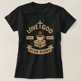 Camiseta Amor Deus Beba Café Lê Livros Vintage Amantes
