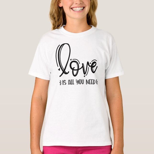 Camiseta Amor é tudo que você precisa. (Frente)