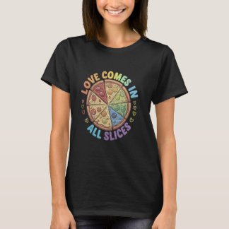 Camiseta Amor engraçado vem em todas as fatias Pizza LGBTQ
