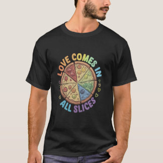 Camiseta Amor engraçado vem em todas as fatias Pizza LGBTQ