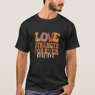 Camiseta Amor Força Para Sempre Melhor Frase de Mãe
