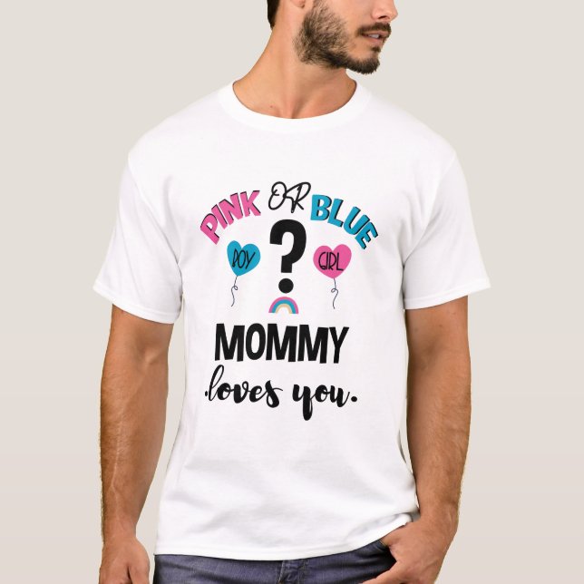 Camiseta Amor Gênero Revela Mamães Rosa Ou Azul Te Ama (Frente)