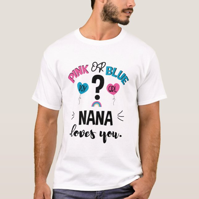 Camiseta Amor Gênero Revela Rosa Ou Azul Nana Te Ama (Frente)