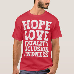Camiseta Amor Igualdade Igualdade Inclusão Bondade Esperanç