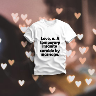 Camiseta Amor, n.-Uma insanidade temporária curável por cas