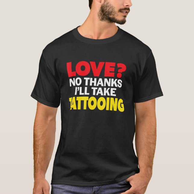 Camiseta Amor Não Obrigado Eu Aceito Tatuagem Solteiro Divo (Frente)