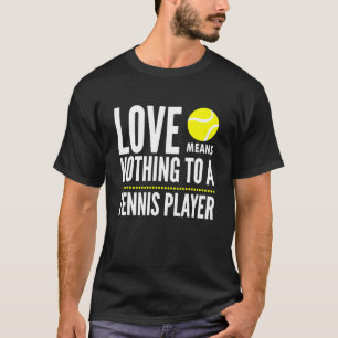 Camiseta Amor Não Significa Nada Para Uma Citação Do Jogado
