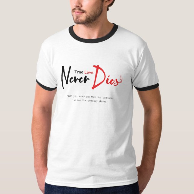 Camiseta Amor verdadeiro nunca morre (Frente)