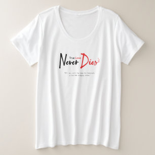 Camiseta Amor verdadeiro nunca morre