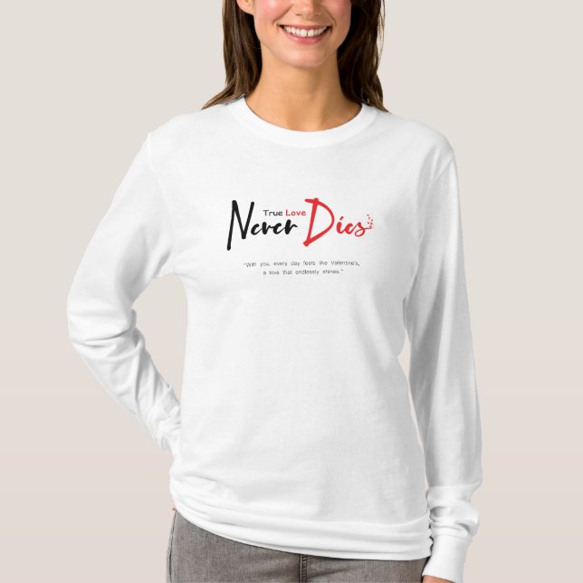 Camiseta Amor verdadeiro nunca morre (Frente)