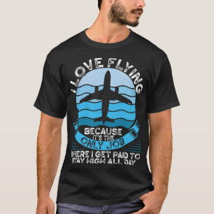 Camiseta Amor Voando É O Único Trabalho Onde Eu Sou Pago