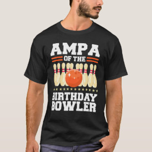 Camiseta Ampa Da Festa De Boliche De Aniversário De Bowler