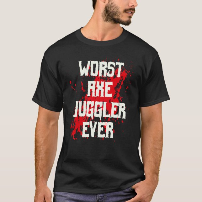 Camiseta Amputee Hand Arm Amputation Worst Axe Juggler Ever (Frente)